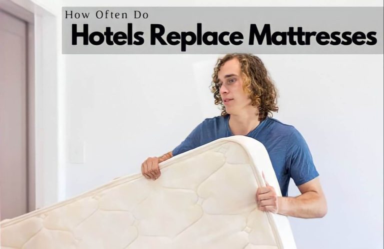 How Often Do Hotels Replace Mattresses?