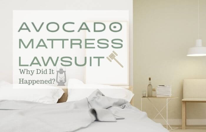 Avocado Mattress Lawsuit: Why Did It Happened?