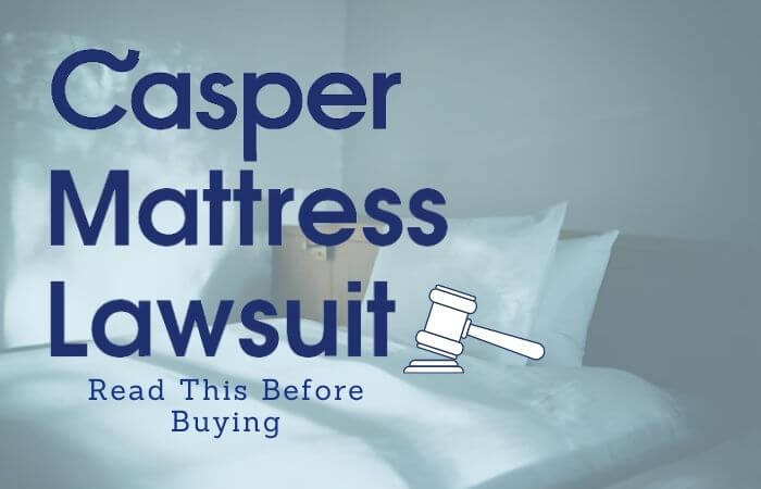 Casper Mattress Lawsuit: Read This Before Buying