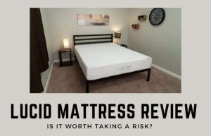 Lucid Mattress Review: Is It Worth Taking A Risk?