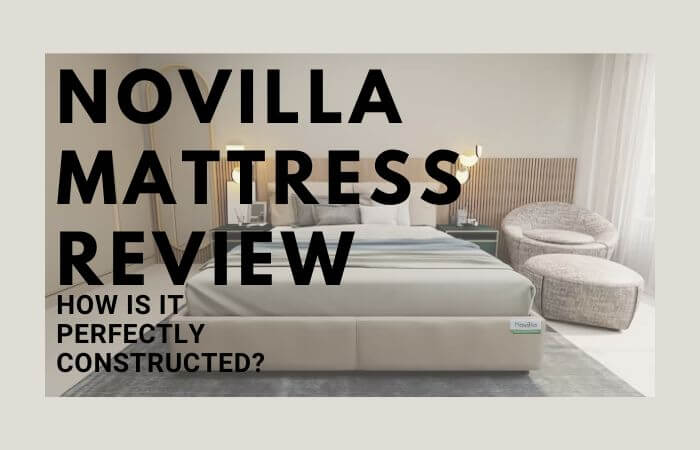 Novilla Mattress Review: How Is It Perfectly Constructed?