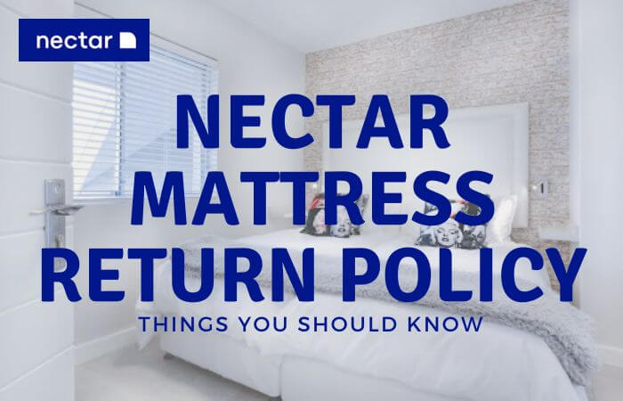 Nectar Mattress Return Policy: Things You Should Know