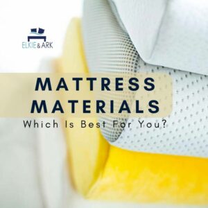 Mattress Materials: Which Is Best For You?